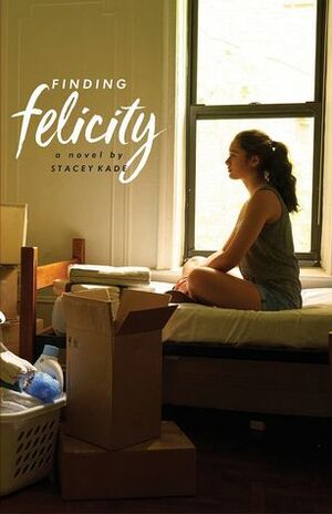 Finding Felicity by Stacey Kade