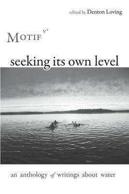 Seeking Its Own Level: Motif Volume 4 by Denton Loving, Frank Scozzari