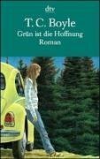 Grün ist die Hoffnung by T.C. Boyle