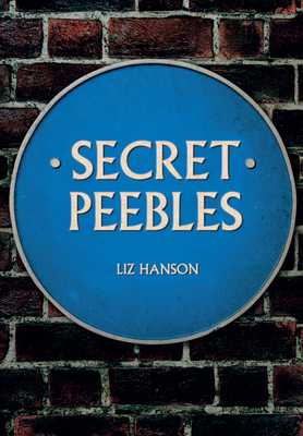 Secret Peebles by Liz Hanson