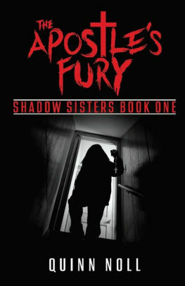 The Apostle's Fury: Shadow Sisters Book One by Quinn Noll