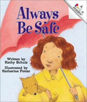 Always Be Safe by Kathy Schulz