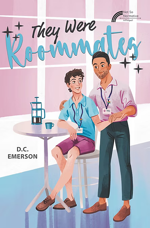 They Were Roommates  by D.C. Emerson