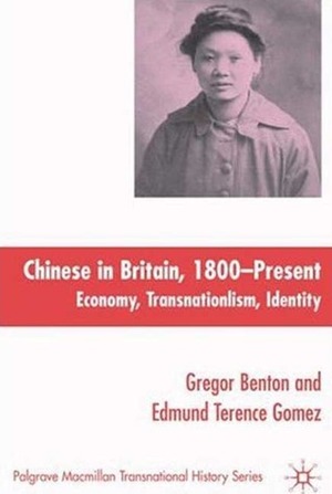 Chinese in Britain, 1800- Present: Economy, Transnationalism and Identity by Gregor Benton