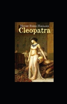 Cleopatra illustrated by H. Rider Haggard