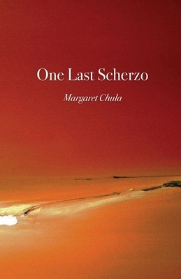 One Last Scherzo by Margaret Chula