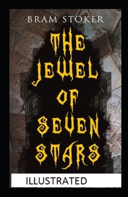 The Jewel of Seven Stars Illustrated by Bram Stoker