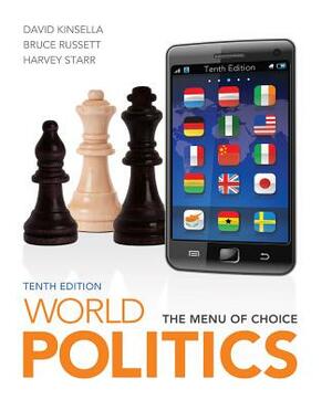 World Politics: The Menu for Choice by David Kinsella, Bruce Russett, Harvey Starr