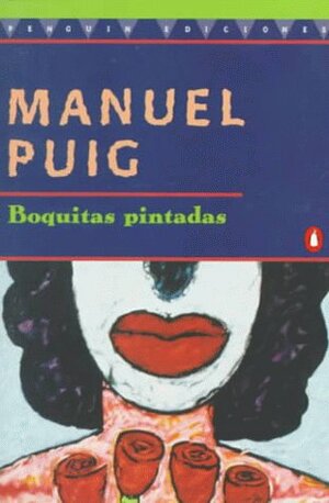 Boquitas pintadas by Manuel Puig