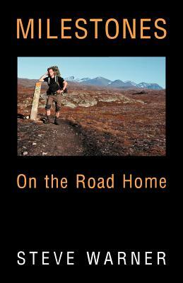 Milestones: On the Road Home by Steve Warner