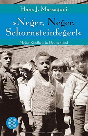 »Neger, Neger, Schornsteinfeger!« - Meine Kindheit in Deutschland  by Hans J. Massaquoi