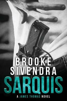 Sarquis: A James Thomas Novel (The James Thomas Series Book 3) by Brooke Sivendra