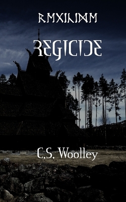 Regicide: A Children's Viking Adventure for ages 7+ formatted for all readers including those with dyslexia and reluctant reader by C. S. Woolley