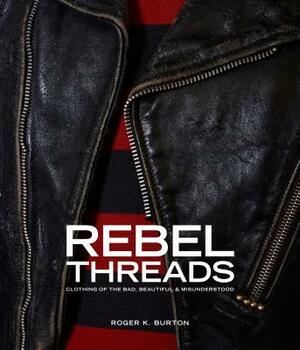 Rebel Threads: Vintage Streetwear by Roger Burton