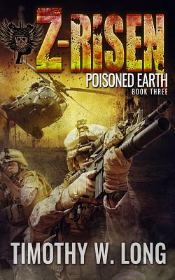 Z-Risen 3: Poisoned Earth by Timothy W. Long