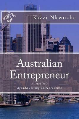 Australian Entrepreneur by Kizzi Nkwocha