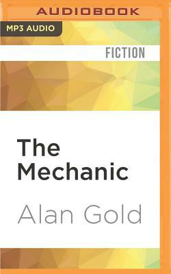 The Mechanic by Alan Gold