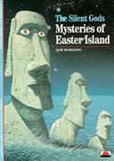 The Silent Gods: Mysteries of Easter Island by Michel Orliac, Catherine Orliac