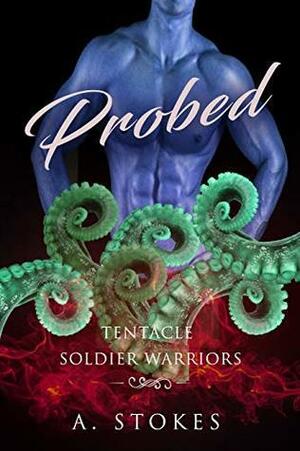 Probed by A. Stokes, Brittany Strokes