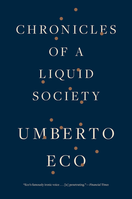Chronicles of a Liquid Society by Umberto Eco