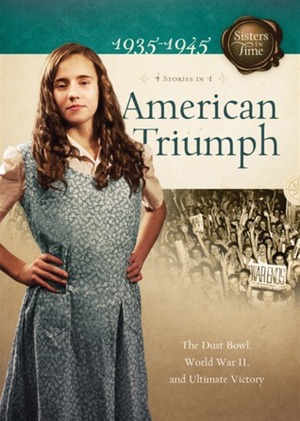 American Triumph: The Dust Bowl, World War II, and Ultimate Victory by Norma Jean Lutz, Bonnie Hinman, Susan Martins Miller, Veda Boyd Jones