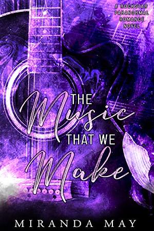 The Music That We Make by Miranda May, Miranda May