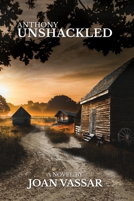 Anthony: Unshackled by Joan Vassar