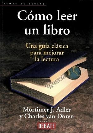 Cómo leer un libro by Mortimer J. Adler, Charles Van Doren