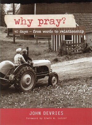 Why Pray? by John DeVries