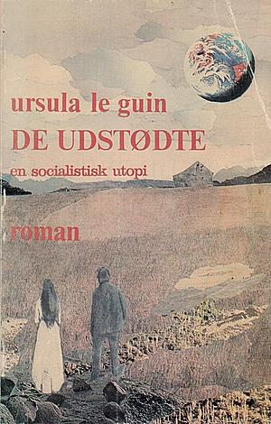 De udstødte : en socialistisk utopi by Ursula K. Le Guin