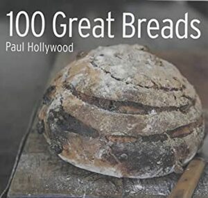 100 Great Breads by Paul Hollywood