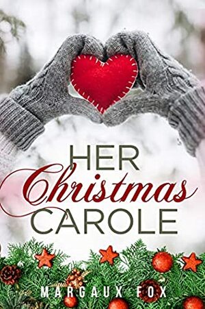Her Christmas Carole: A Lesbian Holiday Romance by Margaux Fox