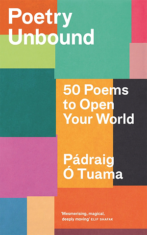 Poetry Unbound: 50 Poems to Open Your World by Pádraig Ó Tuama