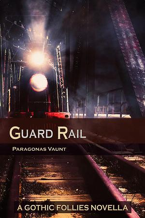 Guard Rail by Paragonas Vaunt