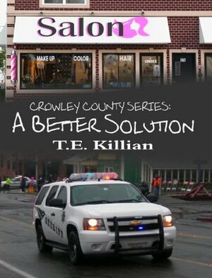 A Better Solution by T.E. Killian