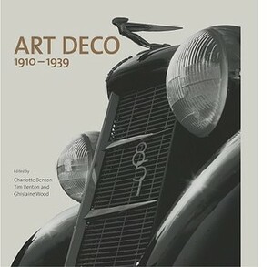 Art Deco: 1910 - 1939 by Tim Benton, Ghislaine Wood, Charlotte Benton