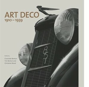 Art Deco: 1910 - 1939 by Charlotte Benton, Tim Benton, Ghislaine Wood