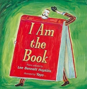 I Am the Book by Yayo, Lee Bennett Hopkins