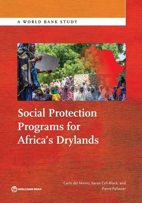 Social Protection Programs for Africa's Drylands by Sarah Coll-Black, Carlo del Ninno, Pierre Fallavier