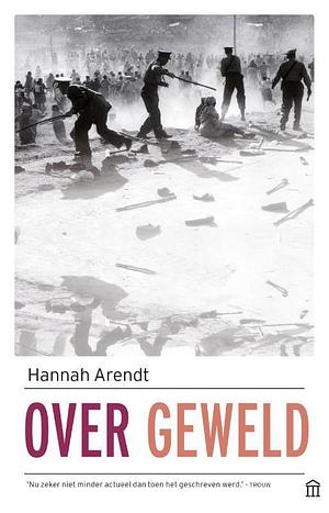 Over geweld by Hannah Arendt