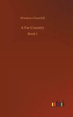 A Far Country by Winston Churchill