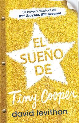 El Sueño de Tiny Cooper / Hold Me Closer: The Tiny Cooper Story by David Levithan