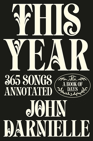 This Year: 365 Songs Annotated by John Darnielle