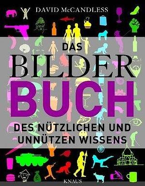 Das BilderBuch -: des nützlichen und unnützen Wissens by Dagmar Mallett, David McCandless