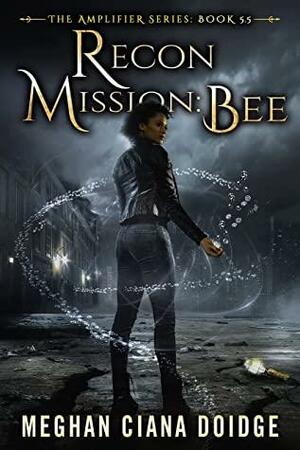 Recon Mission: Bee by Meghan Ciana Doidge