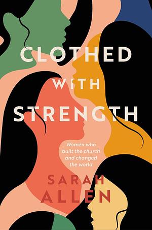 Clothed with Strength by Sarah Allen