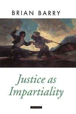 Justice as Impartiality by Brian Barry