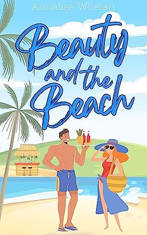 Beauty and the Beach: A Sweet RomCom Novella by Annalise Whelan, Annalise Whelan