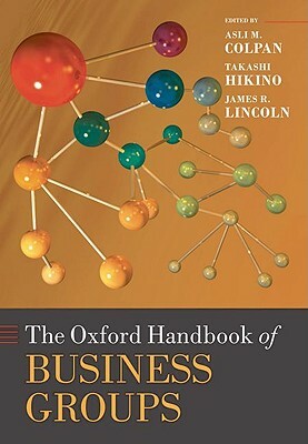 The Oxford Handbook of Business Groups by 
