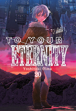 To Your Eternity, Vol. 20 by Yoshitoki Oima